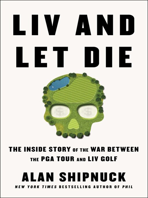 Title details for LIV and Let Die by Alan Shipnuck - Available